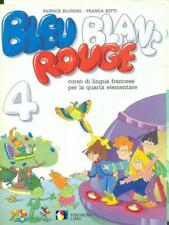 BLEU BLANC ROUGE 4 - CORSO DI LINGUA FRANCESE PER LA QUARTA ELEMENTARE