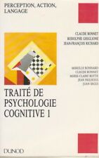 TRAITE DE PSYCHOLOGIE COGNITIVE Tome 1 : Perception, Action, Langage