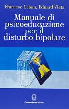 Manuale di psicoeducazione per il disturbo bipolare - Colom Francesc...