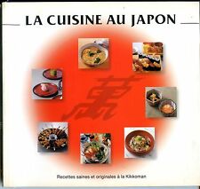 LA CUISINE AU JAPON - Recettes saines et originales à la Kikkoman - 1999
