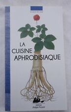 La cuisine aphrodisiaque  (NEUF)----------------------------