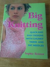 KNITTING PATTERN BOOK - BIG KNITTING BY SOPHIE BRITTEN  (Hardback, 2005)