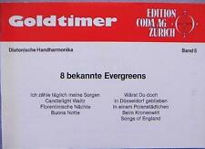 diat. diatonische Handharmonika Noten : Goldtimer 5  - - 8 bekannte Evergreens