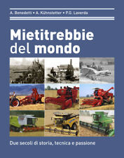 Mietitrebbie del mondo libro, Laverda Claas John Deere New Holland Massey Fendt