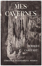 CASTERET Norbert - MES CAVERNES - 1950