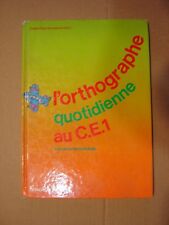 SCOLAIRE ANCIEN .1986. L'ORTHOGRAPHE QUOTIDIENNE AU CE1.