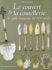 Le couvert et la coutellerie de table Française du XIXe