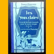 LES YEUX CLAIRS lecture courante Cours moyen Ernest Pérochon Raylambert 1933