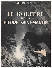 TAZIEFF Haroun - LE GOUFFRE DE LA PIERRE SAINT-MARTIN - 1952