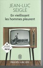 En vieillissant les hommes pleurent.Jean-Luc SEIGLE. J'ai Lu S007