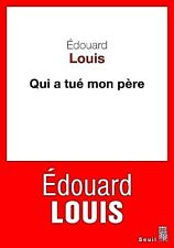 ÉDOUARD LOUIS=(TRADUIT EN 30 LANGUES)****NEUF***MAI 2018****QUI A TUÉ MON PÈRE