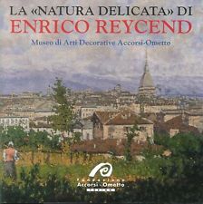 La "natura delicata" di Enrico Reycend - [AdArte]