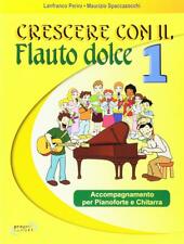 Crescere con il flauto dolce. 1 - Accompagnamento per p... - Perini Lanfranco