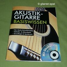 Akustik-Gitarre – Basiswissen Der ideale Schnelleinstieg mit Übungs-CD 1A Top! 